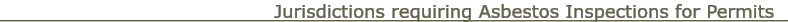 Jurisdictions requiring Asbestos Inspections for Permits Jurisdictions requiring Asbestos Inspections for Permits