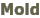 Mold Mold
