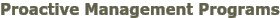 Proactive Management Programs Proactive Management Programs