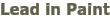 Lead in Paint Lead in Paint